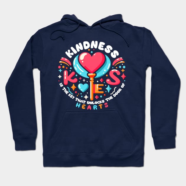 kindness is the key that unlocks the door of hearts Hoodie by AOAOCreation